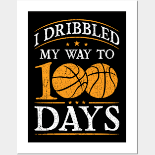 Basketball I Dribbled My Way To 100 Days Posters and Art